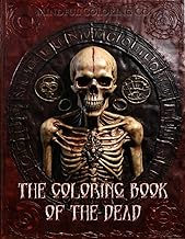 The Coloring Book Of The Dead: 99 Haunting Coloring Pages for Adults and Trick-or-Treaters of All Ag