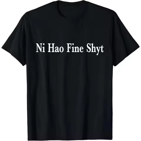 Ni Hao Fine Shyt Meme Slogan T-Shirt Graphic T Shirts Women Cartoon Print Ladies Clothes Summer Y2k 