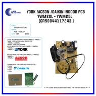 YORK /ACSON / DAIKIN INDOOR PCB BOARD YWM20/25L/J &amp; FT20/25L &amp; FTN20/25P (GR50044117243 ) (5354A)
