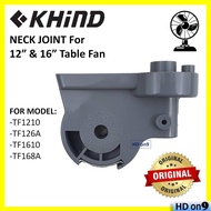 [ORIGINAL] KHIND Neck Joint For 12" And 16" Table Fan (Model: TF1210/TF1610/TF126A/TF168A)
