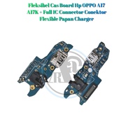 Fleksibel Cas Board Hp OPPO A17 A17K + Full IC Connector Conektor Flexible Papan Charger