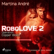 Robolove 2 - Operation: Copper Blood Martina André