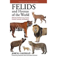 [100% Original Books] - Felids and Hyenas of the World : Wildcats, P by Dr. Jose R. Castello (US edi