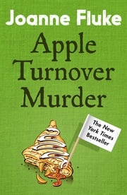 Apple Turnover Murder (Hannah Swensen Mysteries, Book 13) Joanne Fluke