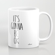 IT'S GONNA OK Coffee MugBe