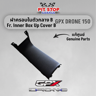 ฝาครอบในตัวกลาง B GPX Drone 150 Front Inner Box UP Cover B (ปี 2021 ถึง ปี 2023) อะไหล่แท้ศุนย์ รหัสสินค้า 801-17-0901