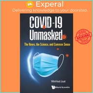 [100% Original Books] - Covid-19 Unmasked: The News, The Science, And Common Sense by Winfried Just 