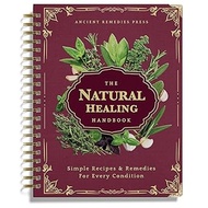 The Natural Healing Handbook ：Spiral-Bound Guide for Herbal Remedies and Natural Recipes, by Ancient
