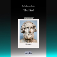 The Iliad by Homer [Public Domain Material]