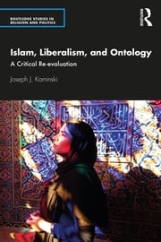 Islam, Liberalism, and Ontology Joseph J. Kaminski