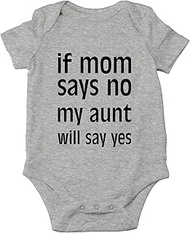 Crazy Bros Tee's If Mom Says No, My Aunt Will Say Yes - Aunties Approval - Funny One-piece Infant Ba