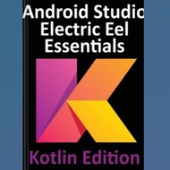 Android Studio Electric Eel Essentials Book - Kotlin Edition