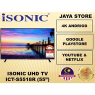 Isonic 4K Android Smart LED TV (55") ICT-S5518R (Youtube & Netflix)(Google Play Store)5 Star Energy 