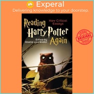 Reading Harry Potter Again : New Critical Essays by Giselle Liza Anatol (US edition, hardcover)
