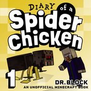 Diary of a Spider Chicken, Book 1 Dr. Block