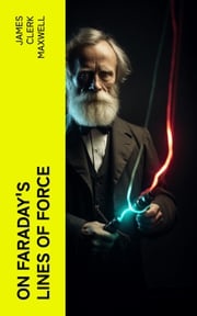 On Faraday's Lines of Force James Clerk Maxwell