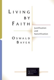 Living By Faith Oswald Bayer