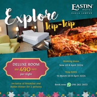 Eastin Hotel Kuala Lumpur - Explore Icip-Icip 2 Days 1 Night Deluxe Room with breakfast and Buffet Dinner HOT SELLING BEST DEALS