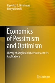 Economics of Pessimism and Optimism Hiroyuki Ozaki