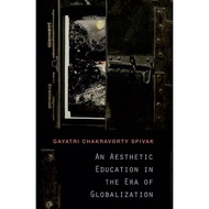 [100% Original Books] - An Aesthetic Education in the Era of G by Gayatri Chakravorty Spivak (UK edi