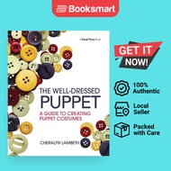 The Well-Dressed Puppet A Guide To Creating Puppet Costumes - Hardcover - English - 9781138463707