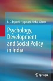 Psychology, Development and Social Policy in India Yoganand Sinha