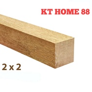 Kayu 2" x 2" ( Kayu belum Ketam ) / Kayu Perabot  40mm x 40mm 2"x2"