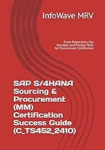 SAP S/4HANA Sourcing & Procurement (MM) Certification Success Guide (C_TS452_2410): Exam Preparation