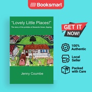 Lovely Little Places - The Story Of The Prefabs At Stewards Green Epping. - Paperback - English - 97