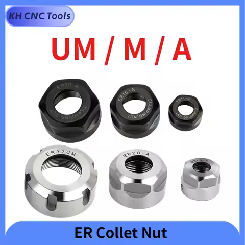 ER11 ER16 ER20 ER25 ER32 ER40 ER50 Precision Balanced Collet Nuts A / M / UM ER Tool Holder Nuts ER 