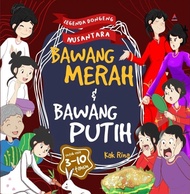 Bawang Merah &amp; Bawang Putih : Legenda Dongeng Nusantara