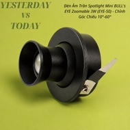 BULL's EYE Zoomable 3W Mini Spotlight (EYE-50) - Adjustable Projection Angle 10 -60, Hole Ø45mm