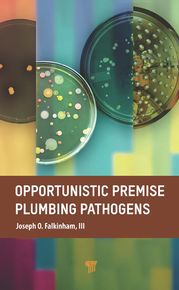 Opportunistic Premise Plumbing Pathogens Joseph O. Falkinham, III