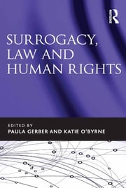 Surrogacy, Law and Human Rights Paula Gerber