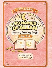 99 Names of Allah Coloring Book for Kids: Islamic Nursery Coloring Book for Ages 3–4 | Extra Thick L