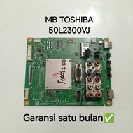 MESIN MB TV TOSHIBA 50L2300VJ MAINBOARD-MOTHERBOARD-MOBO-MODUL TOSHIBA TV MACHINE 50L2300VJ