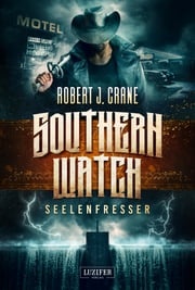 SEELENFRESSER (Southern Watch 2) Robert J. Crane