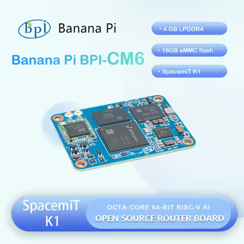 Banana Pi BPI-CM6 SpacemiT K1Octa-core 64-bit RISC-V AI 4GB LPDDR4 16GB eMMC Integrates RTL8211F PHY