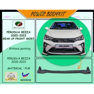 ✨READY STOCK✨ Perodua Bezza 2020 2021 2022 2023 2024 Gear Up Front Skirt Material PUR (No Front Skir