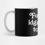 Feel IDGAF ish today Coffee Mug Feeling IDGAF ish today Coffee Mug