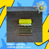 Impact Driver (Obeng Ketok) Vessel
