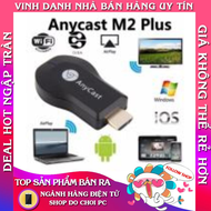 Kết nối HDMI điện thoại với tivi Anycast M2 Plus biến TV thường thành Smart TV