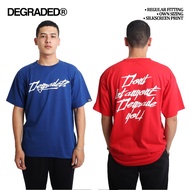 DEGRADED Don't Let Anyone Degrade You" Regular Size T-Shirt