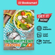 Intermittent Fasting 16/8: The Ultimate Intermittent Fasting 16/8 Guide to Fasting f | 9781913982492
