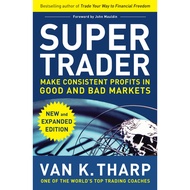 Super Trader (Expanded Edition): Make Consistent Profits in Good and Bad Markets By Van K. Tharp ISB