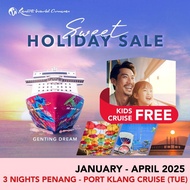 [Resorts World Cruises] [Sweet Holidays Sales] [Kids Cruise FREE] 3 Nights Penang - Port Klang (KL) Cruise (Tue) on Genting Dream (Jan - Apr 2025)