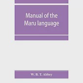 Manual of the Maru language, including a vocabulary of over 1000 words