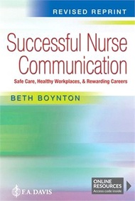 31805.Successful Nurse Communication Revised Reprint: Safe Care, Healthy Workplaces &amp; Rewarding Careers