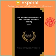 The Historical Collections Of The Topsfield Historical Society; Vo by Topsfield Topsfield Historical