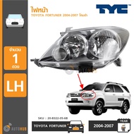 TYC ไฟหน้า TOYOTA FORTUNER ปี 2004-2007 โคมดำ LH ข้างซ้าย (20-B322-05-6B) (งดสั่ง)